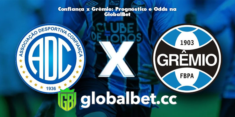 Confiança x Grêmio: Prognóstico e Odds na GlobalBet