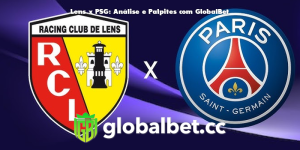 Lens x PSG: Análise e Palpites com GlobalBet